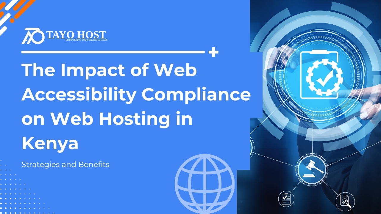 The Impact of Web Accessibility Compliance on Web Hosting in Kenya