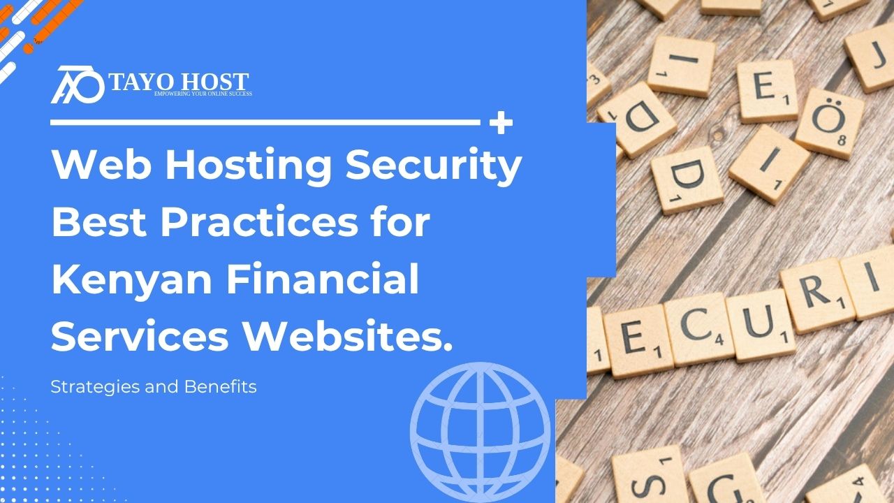 Web Hosting Security Best Practices for Kenyan Financial Services Websites