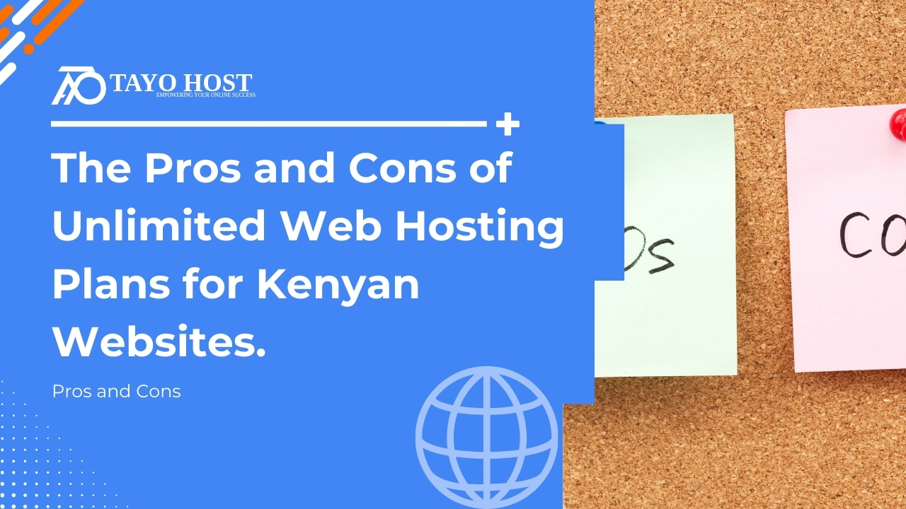 The Pros and Cons of Unlimited Web Hosting Plans for Kenyan Websites.